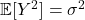 \mathbb{E}[Y^2] = \sigma^2