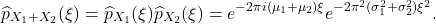 \[ \widehat{p}_{X_1 + X_2}(\xi) = \widehat{p}_{X_1}(\xi)\widehat{p}_{X_2}(\xi) = e^{-2\pi i(\mu_1 + \mu_2)\xi}e^{-2\pi^2(\sigma_1^2 + \sigma_2^2)\xi^2}. \]