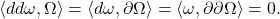 \[ \langle{dd\omega, \Omega}\rangle = \langle{d\omega, \partial\Omega}\rangle = \langle{\omega, \partial\partial\Omega}\rangle = 0. \]