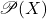 \mathscr{P}(X)