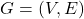 G = (V, E)