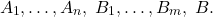 \[ A_1, \ldots, A_n,\; B_1, \ldots, B_m,\; B. \]