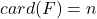 card(F) = n