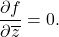 \[ \frac{\partial f}{\partial\overline{z}} = 0. \]