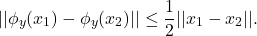 \[ ||\phi_y(x_1) - \phi_y(x_2)|| \leq \frac 12||x_1 - x_2||. \]