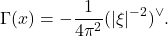 \[ \Gamma(x) = -\frac{1}{4\pi^2}(|\xi|^{-2})^{\vee}. \]