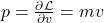 p = \frac{\partial\mathcal{L}}{\partial v} = mv