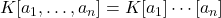 K[a_1, \ldots, a_n] = K[a_1]\cdots[a_n]